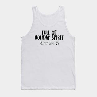 Full of Holiday Spirit AKA Wine Funny Christmas Tank Top